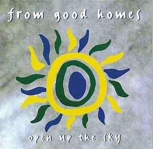 From Good Homes - Open Up The Sky (CD, Album)