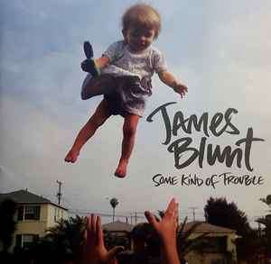 James Blunt - Some Kind Of Trouble (CD, Album, Enh)
