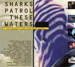 Various - Sharks Patrol These Waters - The Best Of Volume Part 2 (2xCD, Comp)