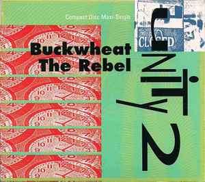 Unity 2 - Buckwheat The Rebel (CD, Maxi)