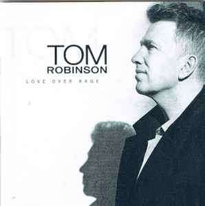 Tom Robinson - Love Over Rage (CD, Album)