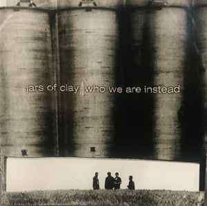 Jars Of Clay - Who We Are Instead (CD, Album)