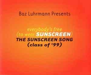 Baz Luhrmann - Everybody's Free (To Wear Sunscreen) - The Sunscreen Song (Class Of '99) (CD, Single)