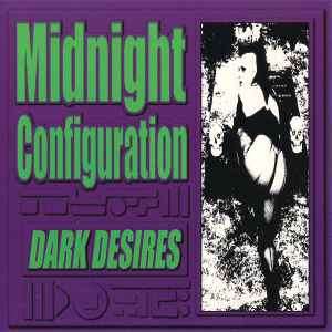 Midnight Configuration - Dark Desires (CD, Album, Comp)