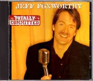 Jeff Foxworthy - Totally Committed (CD, Album)