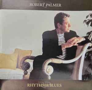 Robert Palmer - Rhythm & Blues (CD, Album)