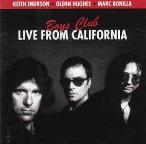 Keith Emerson  Glenn Hughes  Marc Bonilla - Boys Club (Live From California) (CD, Album)
