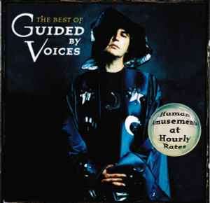 Guided By Voices - The Best Of l Human Amusements At Hourly Rates (CD, Comp)