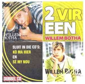 Willem Botha - Ko Ma Hier En Se My Nou (2 Vir Een Dubbel Cd) (2xCD, Album)