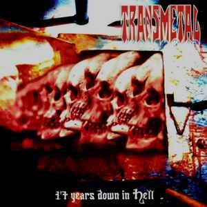 Transmetal - 17 Years Down In Hell (CD, Comp)