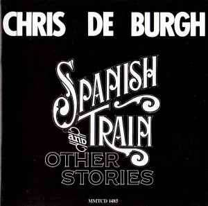 Chris de Burgh - Spanish Train And Other Stories (CD, Album, RE)