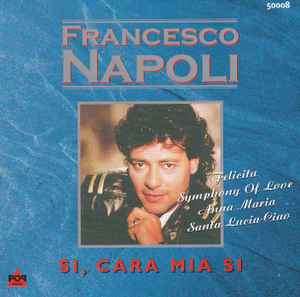 Francesco Napoli - Si, Cara Mia Si (CD, Comp)