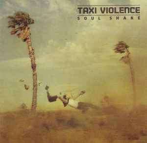 Taxi Violence - Soul Shake (CD, Album)