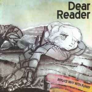 Dear Reader - Replace Why With Funny (CD, Album)