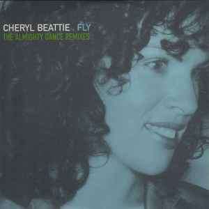 Cheryl Beattie - Fly (The Almighty Dance Remixes) (CD, Single, Promo)