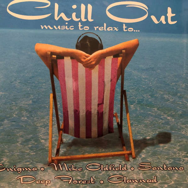 Various - Chill Out (Music To Relax To...) (2xCD, Comp)
