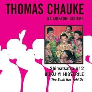 Thomas Chauke Na Shinyori Sisters - Shimatsatsa No. 12 Buku Yi Hibyerile (CD, Album)