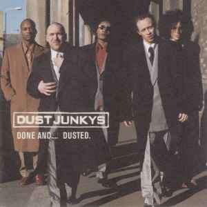 Dust Junkys - Done And... Dusted. (CD, Album + CD, Comp)