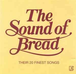 Bread - The Sound Of Bread - Their 20 Finest Songs (CD, Comp, RE)
