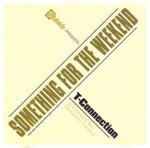 T-Connection - Something For The Weekend (10 Extended Soul Weekender Classics) (CD, Comp)