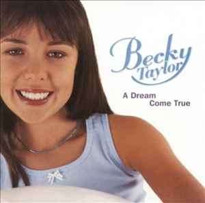 Becky Taylor (2) - A Dream Come True (CD, Album)