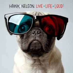 Hawk Nelson - Live Life Loud (CD, Album)