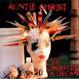 Auntie Christ - Life Could Be A Dream (CD, Album)