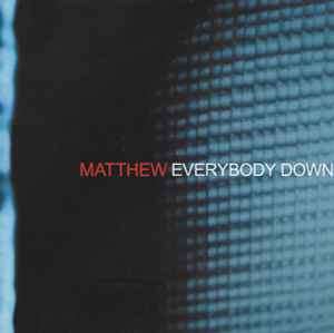 Matthew (2) - Everybody Down (HDCD, Album)