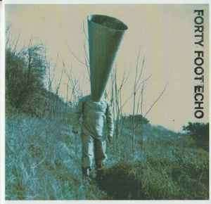 Forty Foot Echo - Forty Foot Echo (CD, Album)