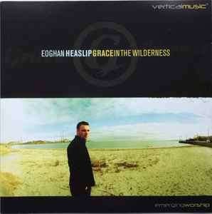 Eoghan Heaslip - Grace In The Wilderness (CD, Album, Enh)