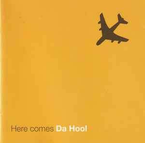 Da Hool - Here Comes Da Hool (CD, Album)
