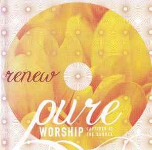 Various - Pure Worship Renew (Captured At The Source) (CD, Comp)