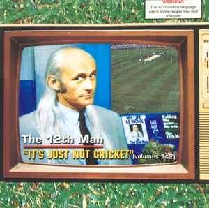 The 12th Man - Its Just Not Cricket (Vol 1 & 2) (2xCD, Comp)