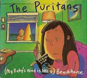 The Puritans - (My Baby's Mind Is Like A) Beach House (CD, Album)