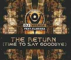 DJ Visage Feat. Clarissa - The Return (Time To Say Goodbye) (CD, Maxi)