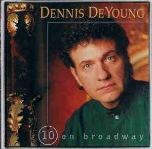 Dennis DeYoung - 10 On Broadway (CD, Album)