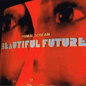 Primal Scream - Beautiful Future (CD, Album, Enh)