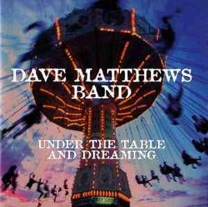 Dave Matthews Band - Under The Table And Dreaming (CD, Album)