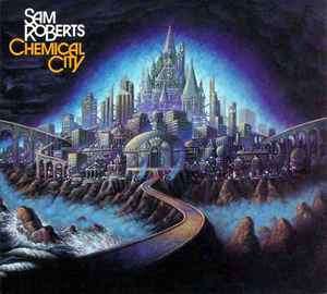 Sam Roberts - Chemical City (CD, Album, Dig)