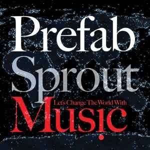 Prefab Sprout - Let's Change The World With Music (CD, Album, Son)