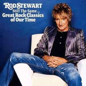 Rod Stewart - Still The Same... Great Rock Classics Of Our Time (CD, Album)
