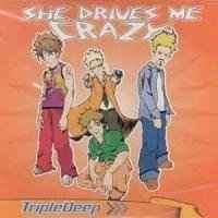 Triple Deep - She Drives Me Crazy (CD, EP)