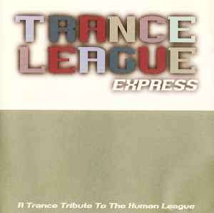 Various - Trance League Express (A Trance Tribute To The Human League) (CD, Comp)