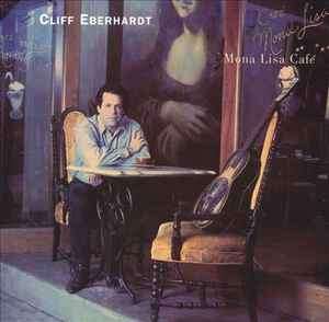 Cliff Eberhardt - Mona Lisa Cafe (CD, Album)