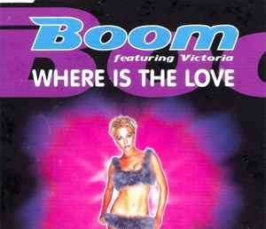 Boom (4) - Where Is The Love Featuring Victoria (CD, Maxi)