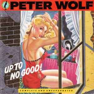 Peter Wolf - Up To No Good! (CD, Album)