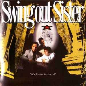 Swing Out Sister - It's Better To Travel (CD, Album, RE, RM + CD, Comp + Exp)
