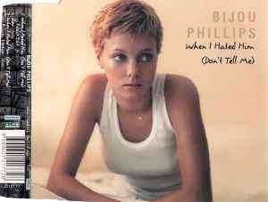 Bijou Phillips - When I Hated Him (Don't Tell Me) (CD, Single)