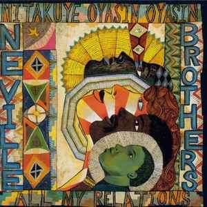 The Neville Brothers - Mitakuye Oyasin Oyasin/All My Relations (CD, Album)