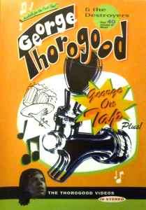 George Thorogood & The Destroyers - George On Tap, Plus! (DVD-V, Comp, PAL)